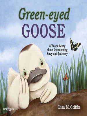 cover image of Green-Eyed Goose: A Boone Story about Overcoming Envy and Jealousy